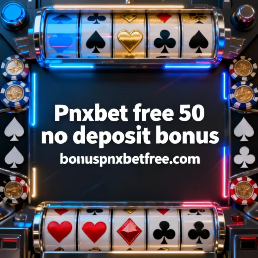 Pnxbet free 50 no deposit bonus