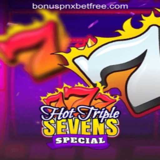 Unveiling Hot Triple Sevens Special